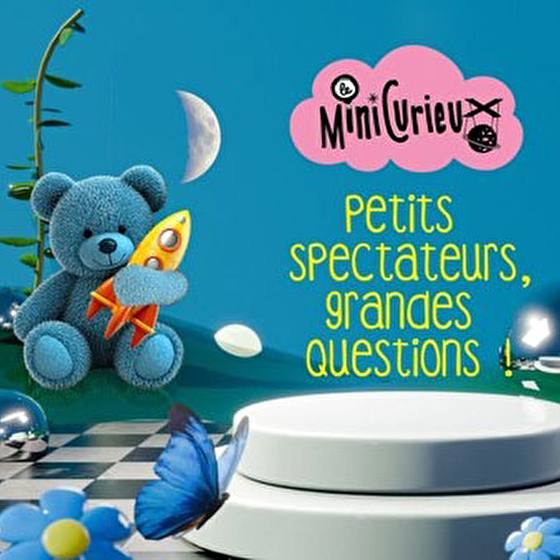 Mini curieux festival : petits spectateurs, grandes questions !