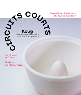 Circuits courts : Koug. Exposition itinérante du musée alsacien. Du 10 avril au 11 mai - Mairie de Hoenheim.