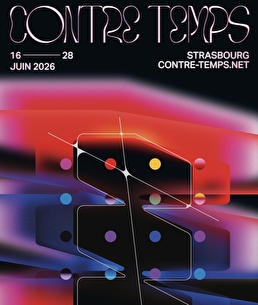 Contre-Temps Festival, du 17 au 28 juin, Strasbourg
