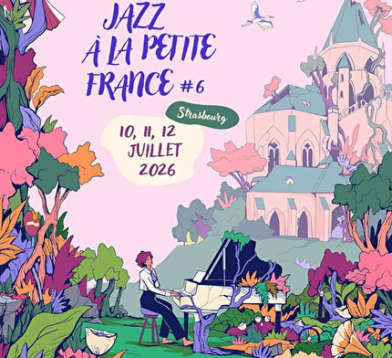 Jazz à la Petite France, édition 6 à Strasbourg, du 10 au 12 juillet 2026.