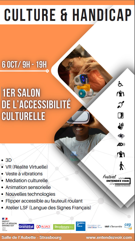 6 octobre de 9h à 19h à l'Aubette de Strasbourg : 1er salon de l'accessibilité culturelle. 3D, VR, vestes à vibrations, médiation culturelle, animations sensorielles, nouvelles technologies, flipper accessible aux fauteuils roulants, atelier LSF