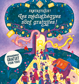 Fantastique, les médiathèques sont gratuties ! Abonnement gratuit pour tous. A partir du 1er janvier 2026