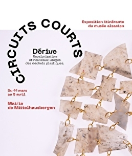 Circuits courts : Dérive. Exposition itinérante du musée alsacien. Du 11 mars au 8 avril - Mairie de Mittelhausbergen.