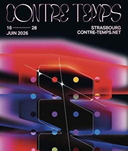 Contre-Temps Festival, du 17 au 28 juin, Strasbourg