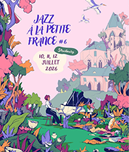 Jazz à la Petite France, édition 6 à Strasbourg, du 10 au 12 juillet 2026.