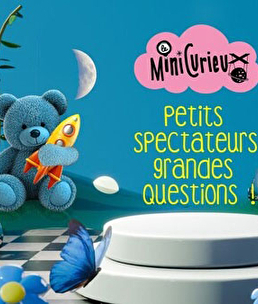 Mini curieux festival : petits spectateurs, grandes questions !