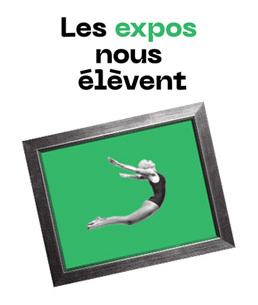 Les expos nous élèvent - Agenda des expos